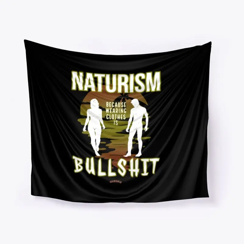 Naturism - Clothes are Bullshit