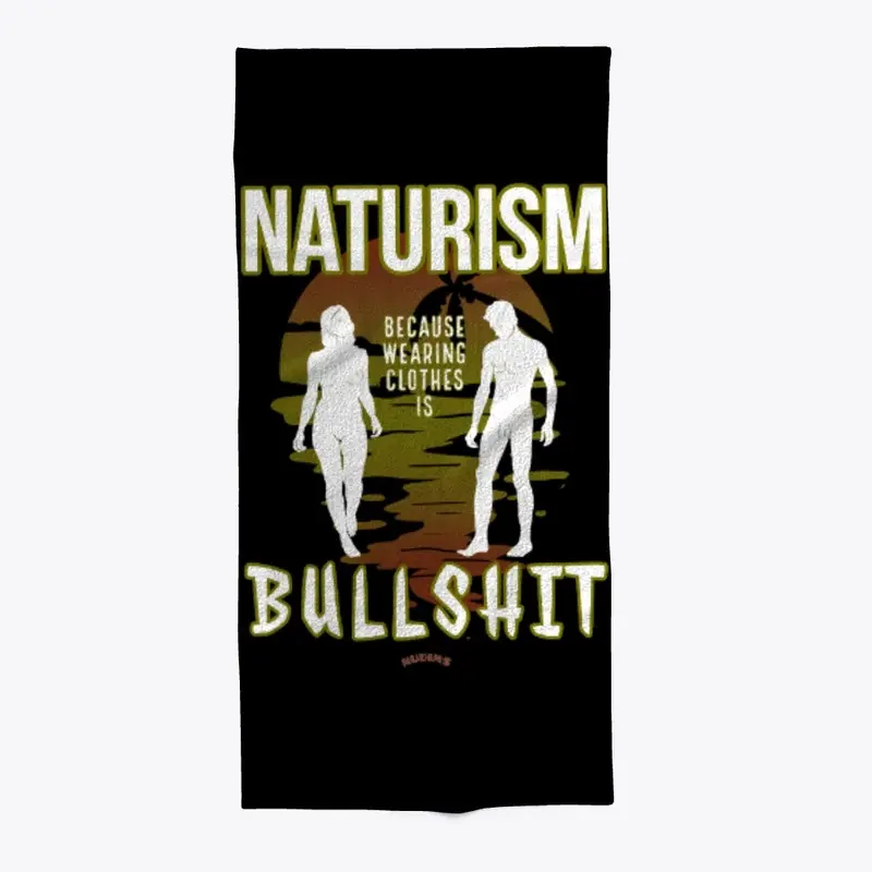 Naturism - Clothes are Bullshit