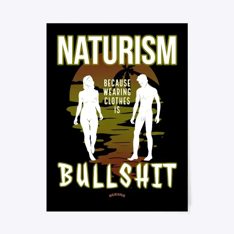 Naturism - Clothes are Bullshit