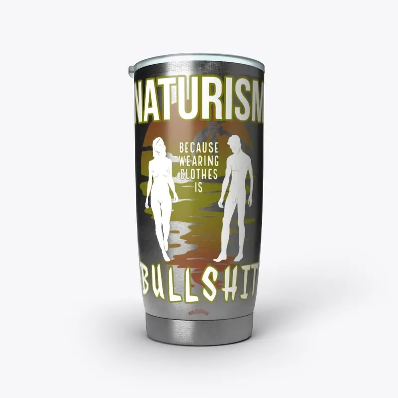 Naturism - Clothes are Bullshit